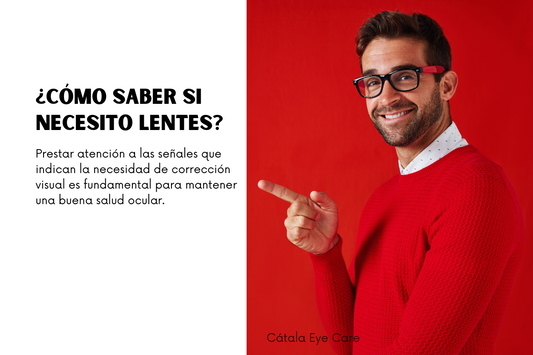 ¿Cómo saber si necesito lentes? 10 señales de alerta que no debes ignorar