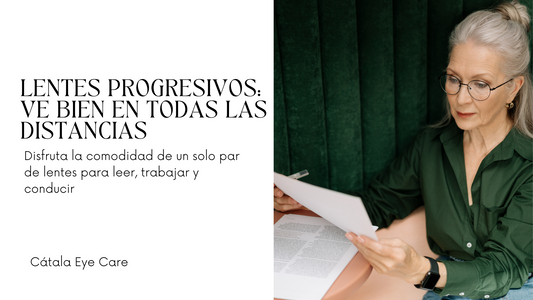¿Qué son los lentes progresivos? Todo lo que necesitas saber